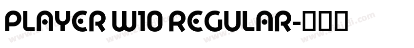 Player W10 Regular字体转换